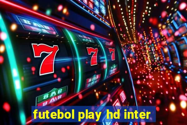 futebol play hd inter